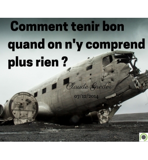 Comment tenir bon quand on n'y comprend plus rien ? - Claude Greder - CD ou DVD