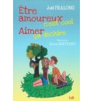 Etre amoureux c'est cool, aimer ça déchire - Joël pralong