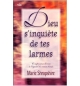 Dieu s'inquiète de tes larmes - Marie Shropshire