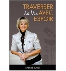 Traverser la vie avec espoir - Isabelle Joret