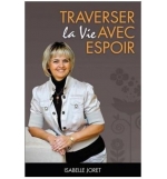 Traverser la vie avec espoir - Isabelle Joret
