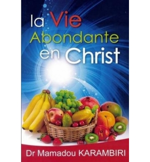 La vie abondante en Christ - Mamadou Karambiri