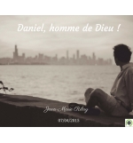 Daniel, homme de Dieu ! - Jean-Marie Ribay - CD ou DVD
