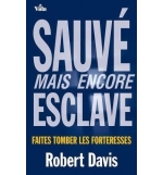 Sauvé mais encore esclave, faites tomber les forteresses - Robert Davis