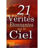 21 vérités étonnantes sur le ciel - Dave Earley