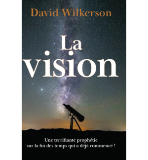 La vision - David Wilkerson