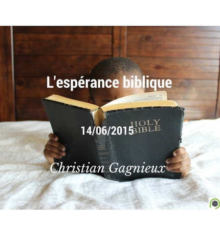 L'espérance biblique - Christian Gagnieux - CD ou DVD