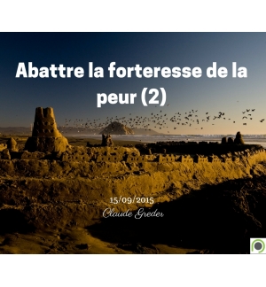 Abattre la forteresse de la peur (2) - Claude Greder - CD ou DVD