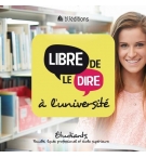 Libre de le dire à l'université - collectif