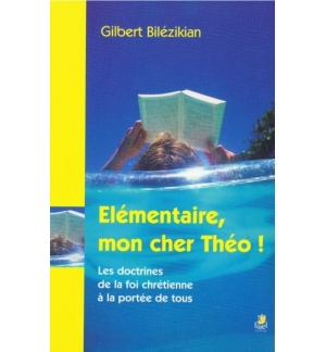 Élémentaire, mon cher Théo ! - Gilbert Bilézikian