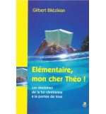 Élémentaire, mon cher Théo ! - Gilbert Bilézikian