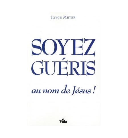 Soyez guéris au nom de Jésus ! - Joyce Meyer Soyez guéris au nom de Jésus ! - Joyce Meyer