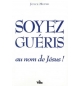 Soyez guéris au nom de Jésus ! - Joyce Meyer