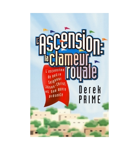 L'ascension : la clameur royale - Derek Prime