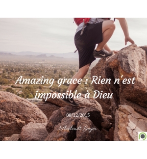Amazing grace : Rien n'est impossible à Dieu - Thiebault Geyer - CD ou DVD