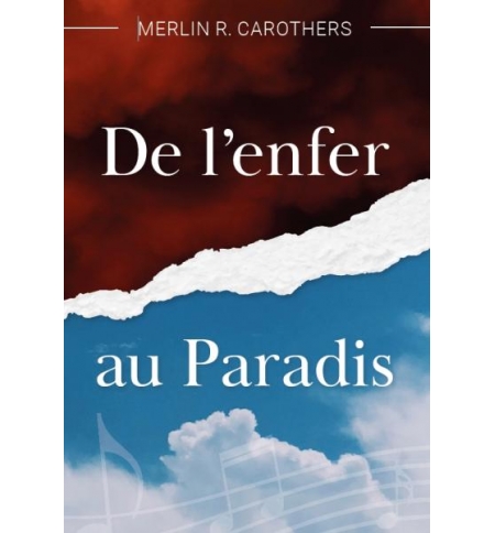 De l'enfer au paradis - Merlin R. Carothers De l'enfer au paradis - Merlin R. Carothers