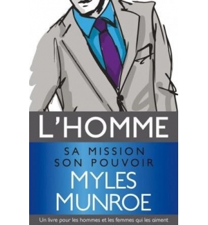 L'homme, sa mission, son pouvoir - Myles Munroe