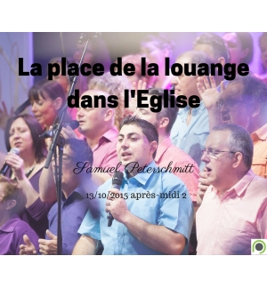 La place de la louange dans l'Eglise - Samuel Peterschmitt - CD ou DVD