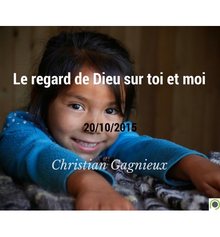 Le regard de Dieu sur toi et moi - Christian Gagnieux - CD ou DVD