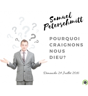 Pourquoi craignons-nous Dieu ? - Samuel Peterschmitt
