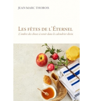 Les fêtes de l'Éternel - Jean-Marc Thobois