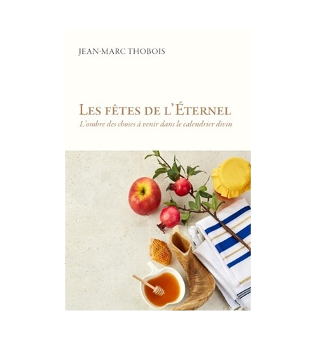 Les fêtes de l'Éternel - Jean-Marc Thobois Les fêtes de l'Éternel - Jean-Marc Thobois