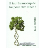 Il faut beaucoup de foi pour être athée - Ralph Shallis
