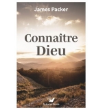 Connaître Dieu - James Packer