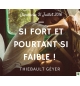 Si fort et pourtant si faible !  - Thiebault Geyer