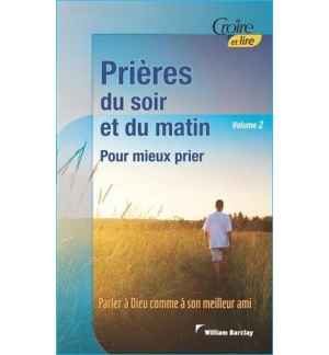 Prière du soir et du matin volume 2 - William Barclay