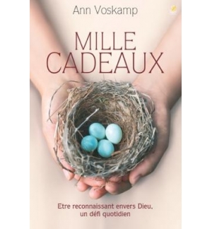 Mille cadeaux - Être reconnaissant envers Dieu, un défi quotidien - Ann Voskamp