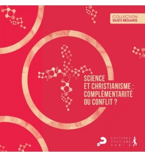 Science et christianisme : complémentarité ou conflit ? - Alpha France