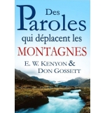 Des paroles qui déplacent les montagnes - E.W. Kenyon & Don Gossett