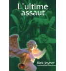 L'ultime assaut - Rick Joyner