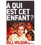 A qui est cet enfant ? - Bill Wilson