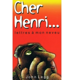 Cher Henri... lettres à mon neveu - John Legg