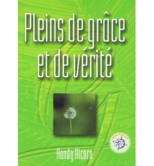 Plein de grâce et de vérité - Randy Alcorn