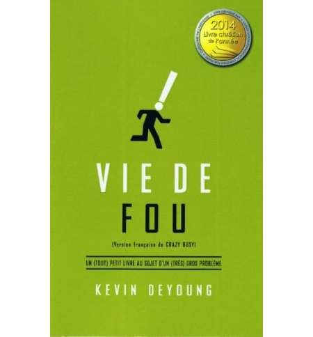 Vie de fou - Kevin DeYoung Vie de fou - Kevin DeYoung
