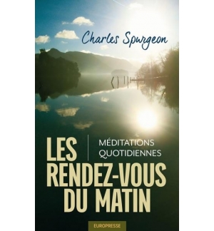 Les rendez-vous du matin - Charles Spurgeon