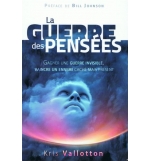 La guerre des pensées - Gagner une guerre invisible, vaincre un ennemi caché mai
