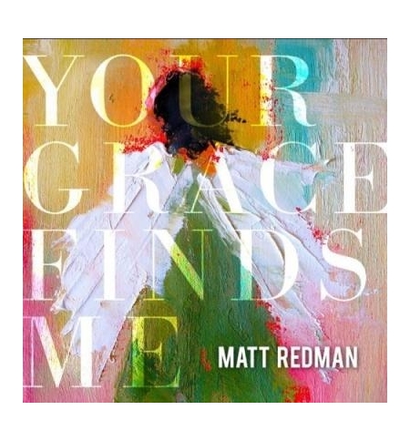 Your Grace Finds Me - Matt Redman