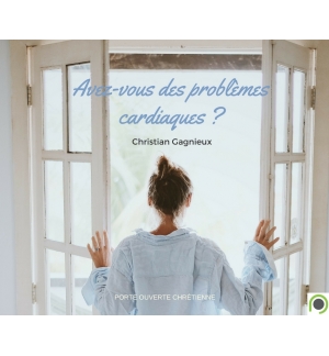 Avez-vous des problèmes cardiaques - Christian Gagnieux