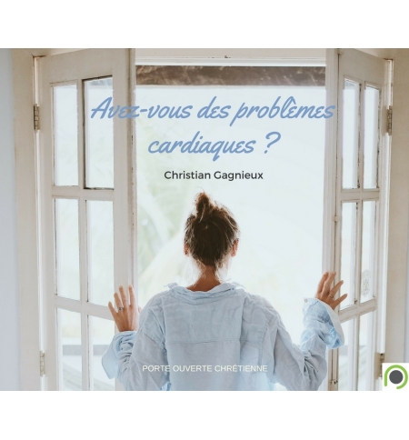 Avez-vous des problèmes cardiaques - Christian Gagnieux