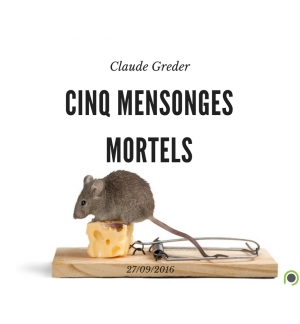 Cinq mensonges mortels - Claude Greder