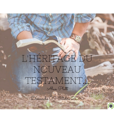 L'héritage du Nouveau Testament - Alan Platt L'héritage du Nouveau Testament - Alan Platt