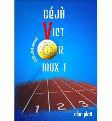 Déjà Victorieux ! - Alan Platt