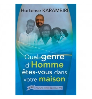 Quel genre d'homme êtes-vous dans votre maison - Hortense Karambiri