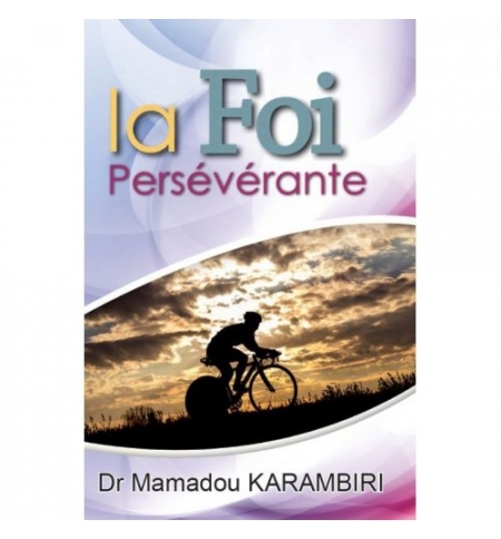La foi persévérante - Mamadou Karambiri La foi persévérante - Mamadou Karambiri