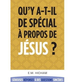Qu'y a-t-il de Spécial à Propos de Jésus - E.M. Hicham