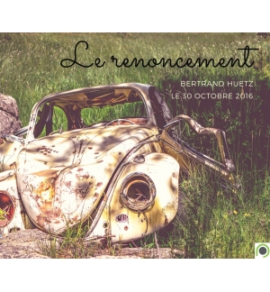 Le renoncement - Bertrand Huetz Louange